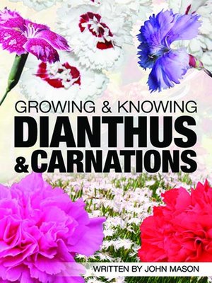 cover image of Growing and Knowing Dianthus and Carnations